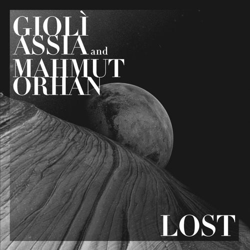 Mahmut Orhan, Gioli & Assia – Lost – Extended Mix [UL02631]
